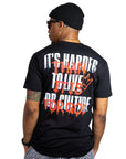 IT'S HARDER TO LIVE FOR CULTURE TEE