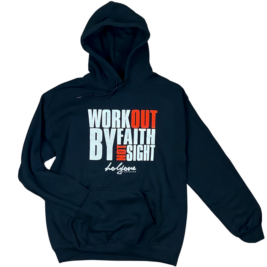 WORKOUT BY FAITH NOT SIGHT HOODIE